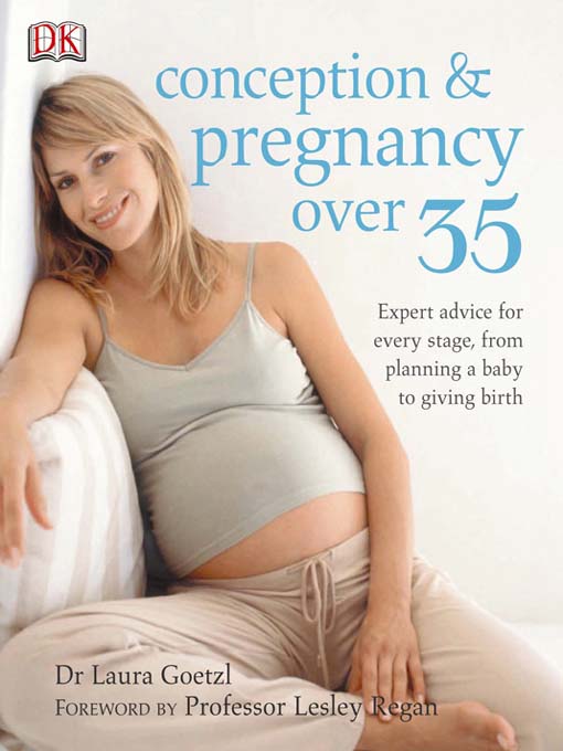Title details for Conception & Pregnancy Over 35 by Dr. Laura Goetzl - Available